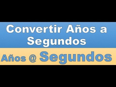 C&oacute;mo Convertir 1 A&ntilde;o a Segundos