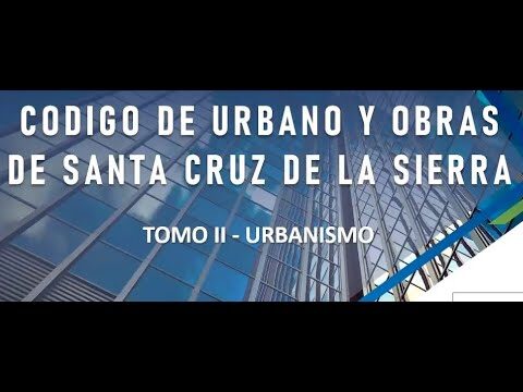El C&oacute;digo de Santa Cruz de la Sierra en Bolivia: Una Gu&iacute;a Completa