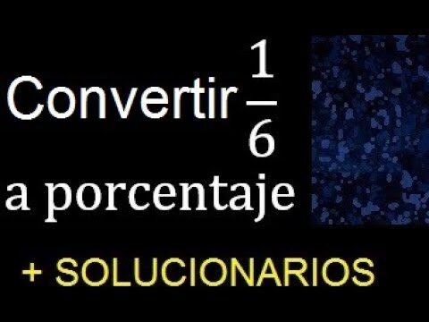 1 6 en n&uacute;meros decimales: &iquest;A cu&aacute;nto equivale realmente?